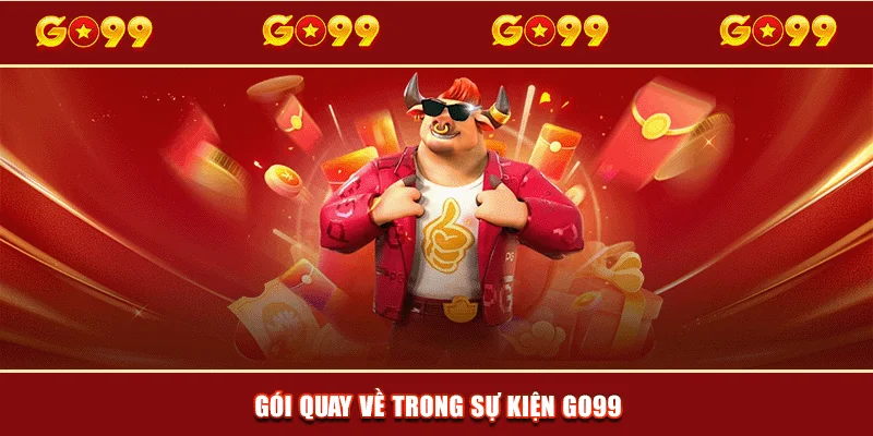 Gói quay về trong sự kiện GO99