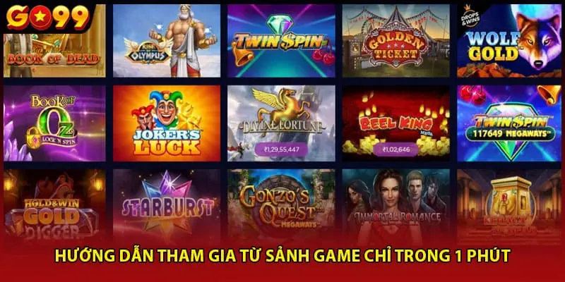 Hướng dẫn tham gia từ sảnh game chỉ trong 1 phút