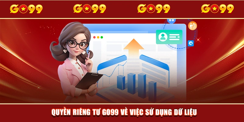 Quyền riêng tư GO99 về việc sử dụng dữ liệu
